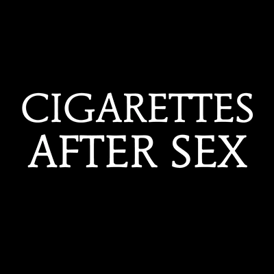 Cigarettes After Sex