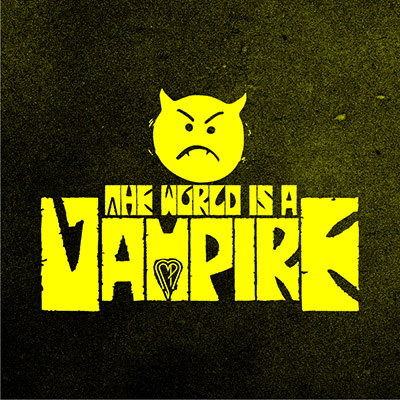 The World Is A Vampire